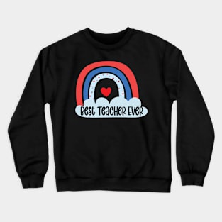 Best Teacher Ever Teaching Back to School Crewneck Sweatshirt